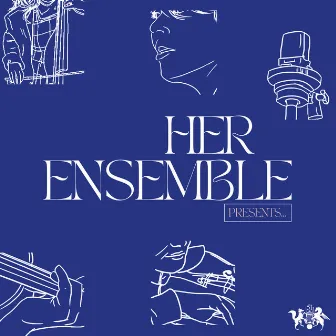 Her Ensemble Presents... (Live at The state51 Conservatoire) by Her Ensemble