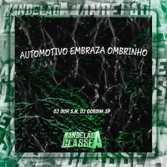 Automotivo Embraza Ombrinho by Dj Gordim Sp