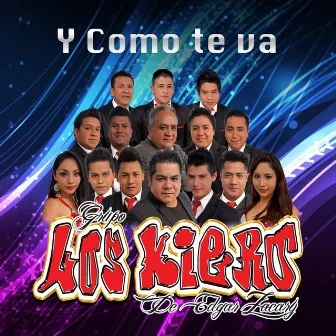 Y Cómo Te Va by Grupo Los Kiero de Edgar Zacary