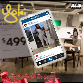 Stop Frontin For The Gram - Single by Yolei