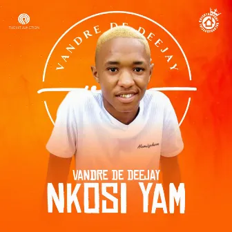 Nkosi Yam by Vandre De Deejay