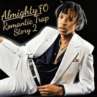 Romantic Trap Story 2 by Almighty FO