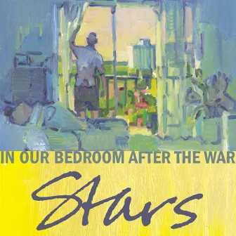 In Our Bedroom After The War by Stars