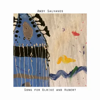 Song for Ulrike and Hubert by Andy Salvanos