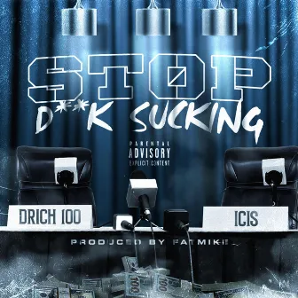 Stop Dick Sucking by TRL DRich