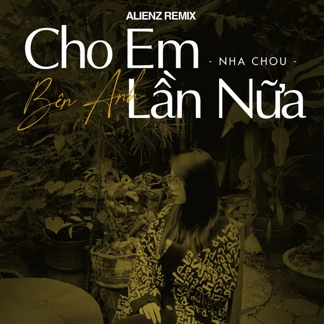 Cho Em Bên Anh Lần Nữa - Alienz Remix