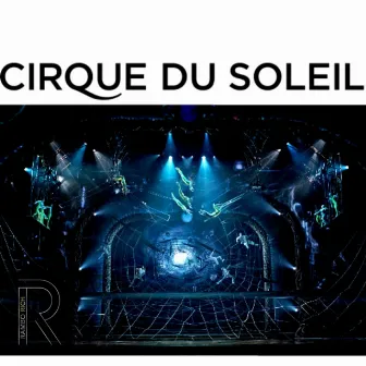 Cirque Du Soleil by Rambo Rich