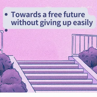 Towards a free future without giving up easily by TAKA