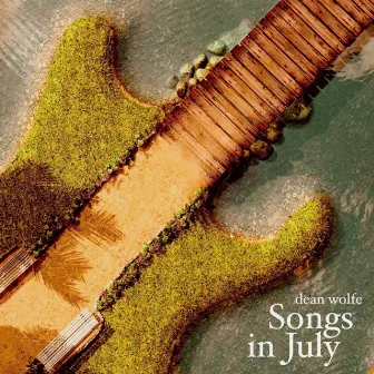 Songs in July by Dean Wolfe