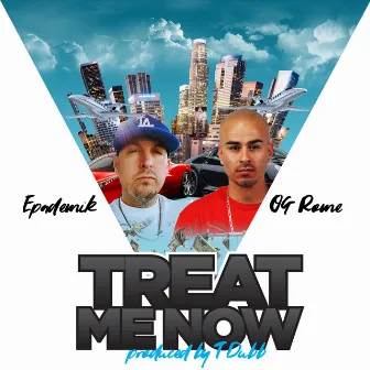 Treat Me Now (feat. OG Rome) by Epademik