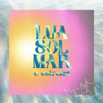 Lua, Sol, Mar e Estrelas by Betania Hernandez