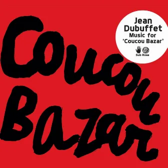 Coucou bazar by Jean Dubuffet