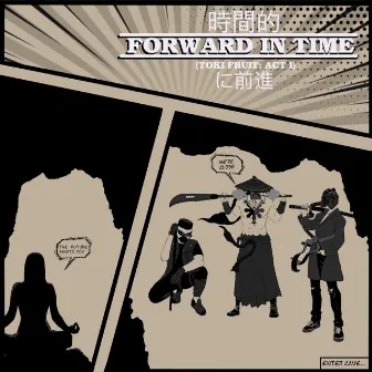 Forward in Time (Toki Fruit: Act I) by Cloude Atlas