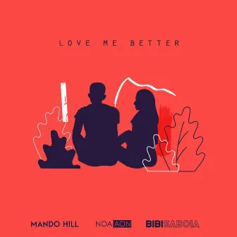 Love Me Better by Mando Hill