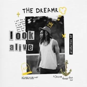 Look Alive by The DreamR