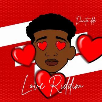 Love Riddim by Danito dde