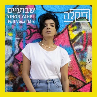 שבועיים (Yinon Yahel Full Vocal Mix) by Dikla