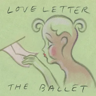 Love Letter by The Ballet