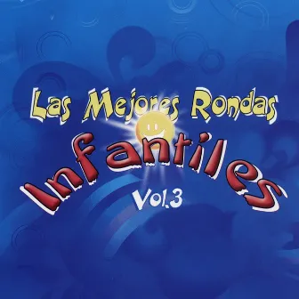 Las Mejores Rondas Infantiles, Vol. 3 by Rondas Infantiles