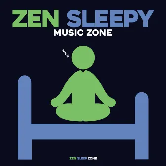 Zen Sleepy Music Zone by Zen Sleep Zone