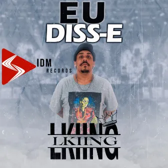 Eu Diss-E by L.KIING