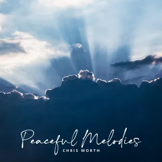 Peaceful Melodies by Chris Worth