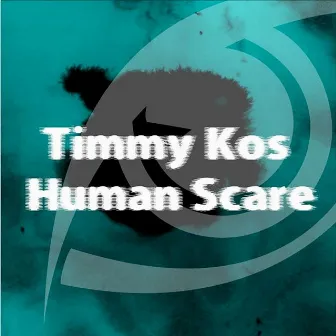 Human Scare by Timmy Kos