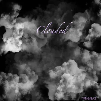 Clouded by YvngNaz