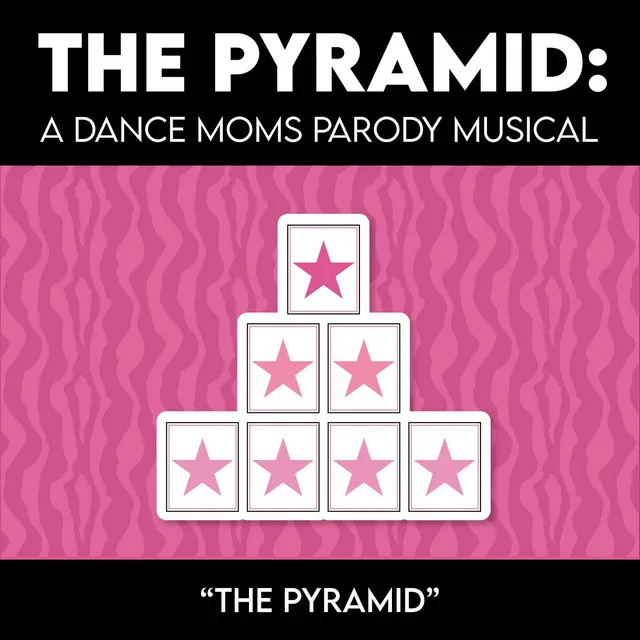 The Pyramid (from "The Pyramid: A Dance Moms Parody Musical")