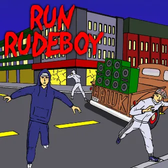 Run Rudeboy by The Hawk