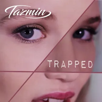 Trapped by Tazmin