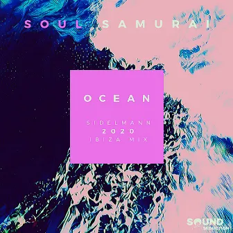 Ocean (Sidelmann 2020 Ibiza Mix) by Soul Samurai