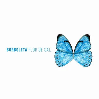 Borboleta by Flor de Sal