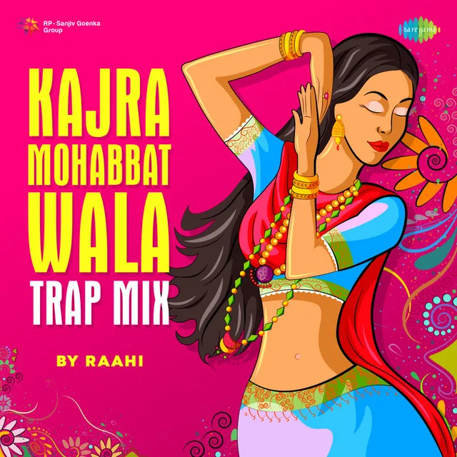 Kajra Mohabbat Wala (Trap Mix)