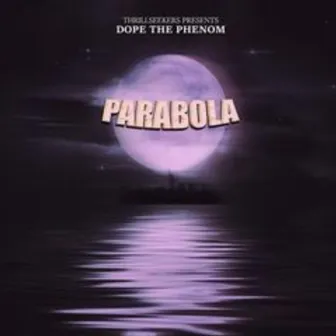 Parabola by Dope the Phenom