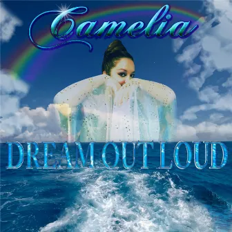 Dream Out Loud by Camelia