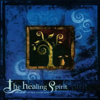 The Healing Spirit by Diane Arkenstone