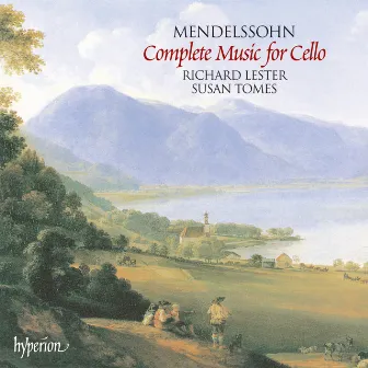 Mendelssohn: Complete Music for Cello & Piano by Susan Tomes