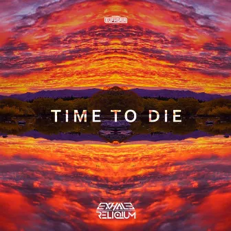 Time To Die by ReliQium