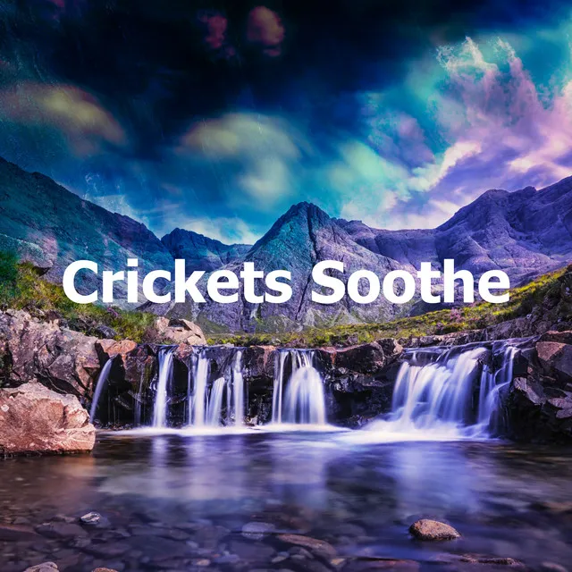 Crickets Soothe