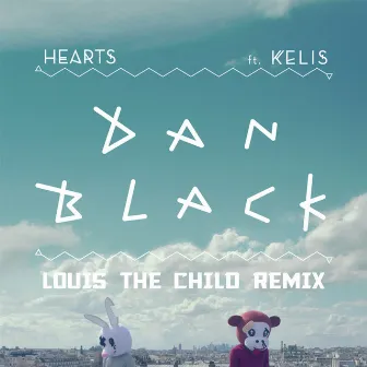 Hearts (feat. Kelis) [Louis The Child Remix] by Dan Black