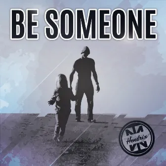 Be Someone by Hendrix