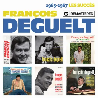 1965-1967 : Les succès (Remasterisé en 2019) by François Deguelt