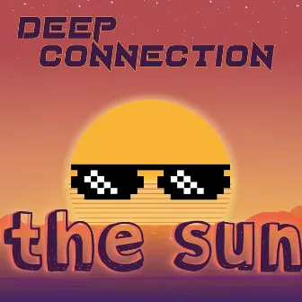 The Sun by DEEP CØNNECTION