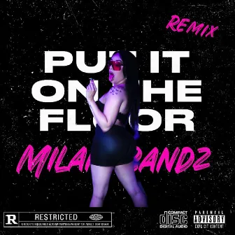 Put It On Da Floor (Remix) by Milani Bandz