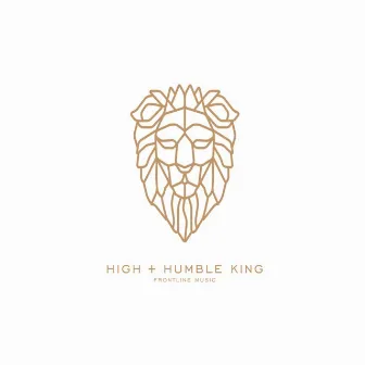 High + Humble King by Frontline Music