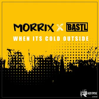 When Its Cold Outside by MORRIX