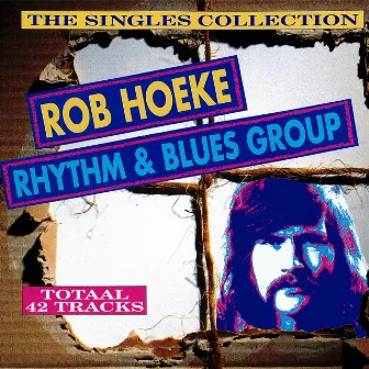 The Single Collection by Rob Hoeke Rhythm & Blues Group