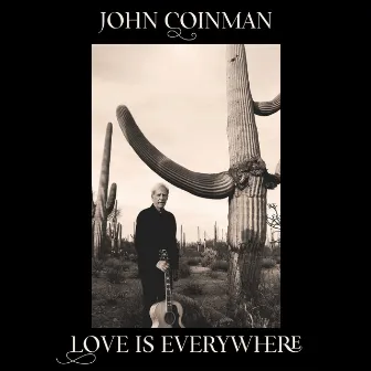 Love Is Everywhere by John Coinman