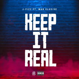 Keep It Real by J-Fizz